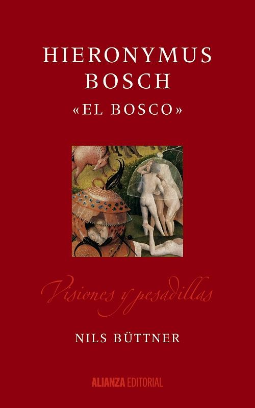 Hieronymos Bosch <El Bosco> "Visiones y pesadillas"