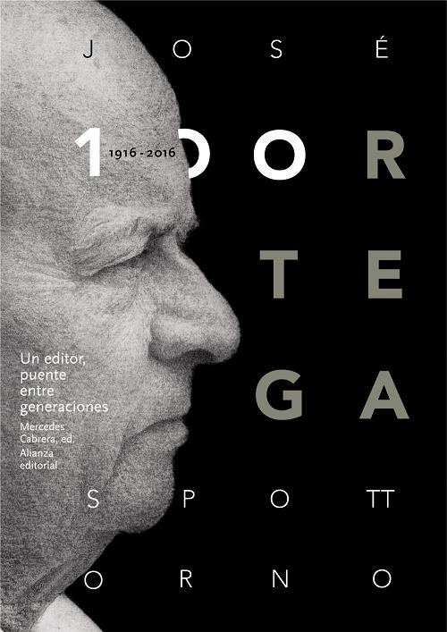 José Ortega Spottorno (1916-2016) "Un editor, puente entre generaciones"