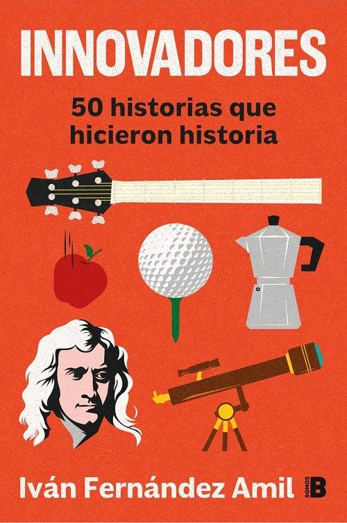Innovadores "50 historias que hicieron historia"