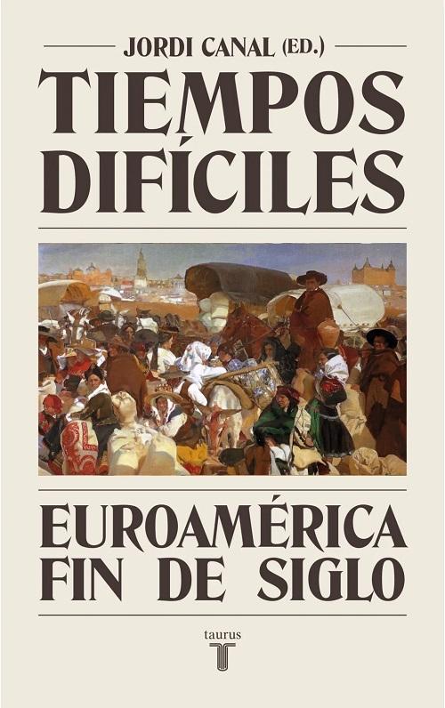 Tiempos difíciles "Euroamérica fin de siglo"