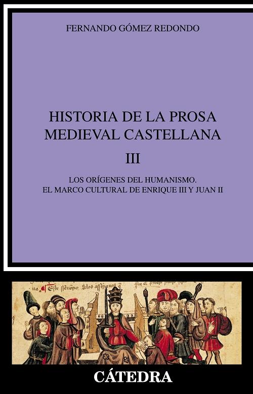 Historia de la prosa medieval castellana - III: Los orígenes del humanismo "El marco cultural de Enrique III y Juan II"
