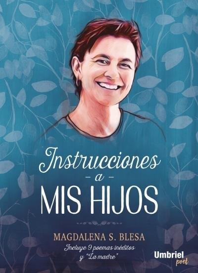 Instrucciones a mis hijos "(Incluye 9 poemas inéditos y <La madre>)"