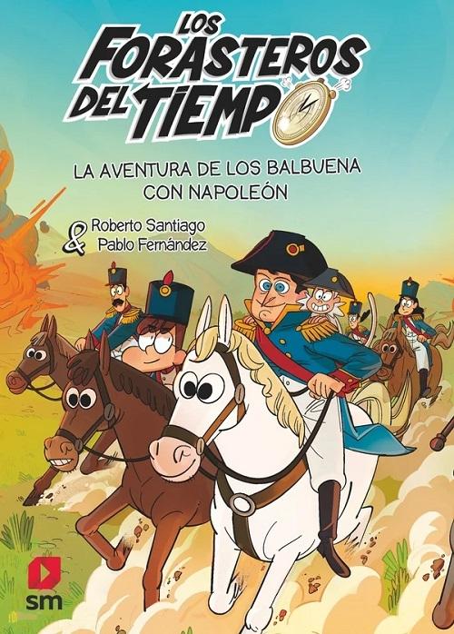 La aventura de los Balbuena con Napoleón "(Los Forasteros del Tiempo - 20)"
