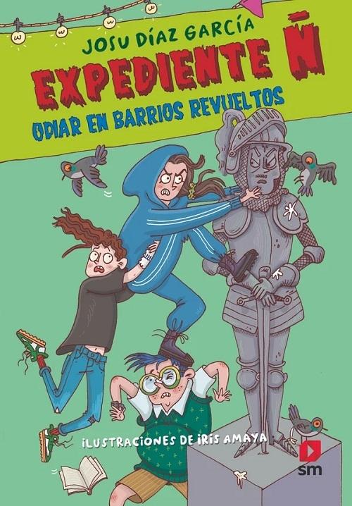 Odiar en barrios revueltos "(Expediente Ñ - 4)"