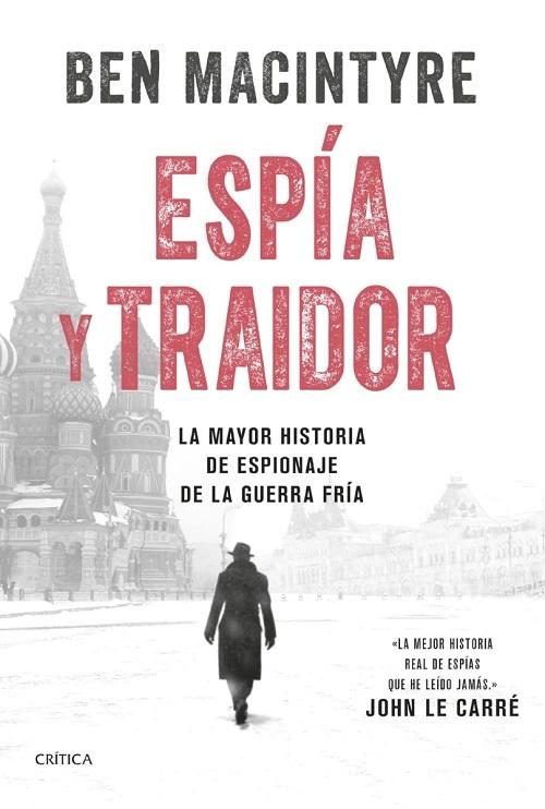 Espía y traidor "La mayor historia de espionaje de la Guerra Fría"