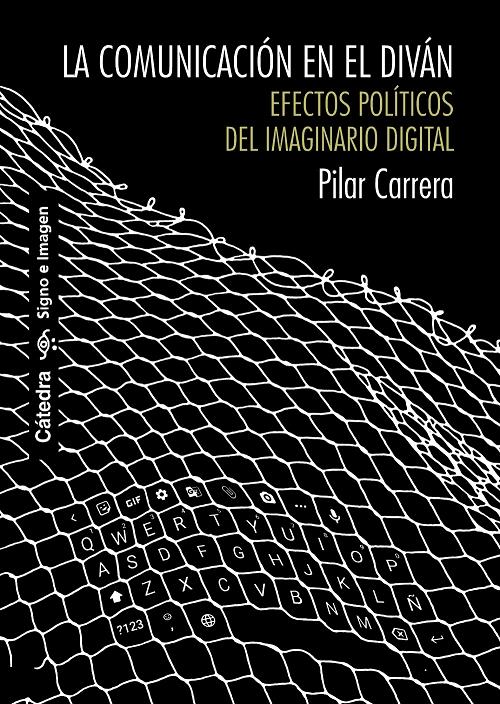 La comunicación en el diván "Efectos políticos del imaginario digital"