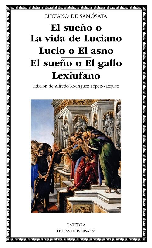 El sueño o La vida de Luciano / Lucio o el asno/ El sueño o el gallo / Lexiufano