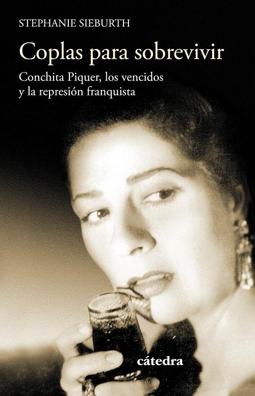 Coplas para sobrevivir "Conchita Piquer, los vencidos y la represión franquista"