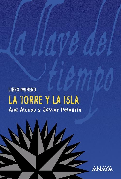 La torre y la isla "(La llave del tiempo - 1)"