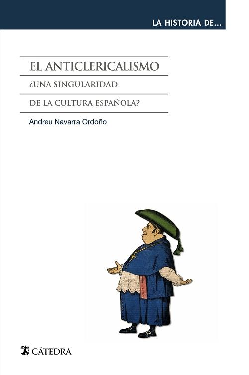 El anticlericalismo "¿Una singularidad de la cultura española?"