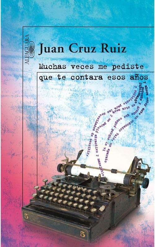 Muchas veces me pediste que te contara esos años