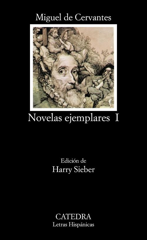 Novelas ejemplares - I "La Gitanilla / El amante liberal / Rinconete y Cortadillo / La española inglesa"
