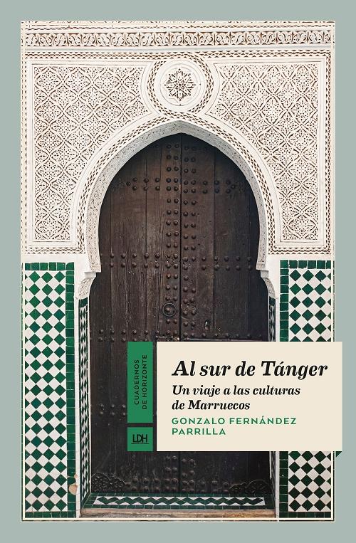 Al sur de Tánger "Un viaje a las culturas de Marruecos"