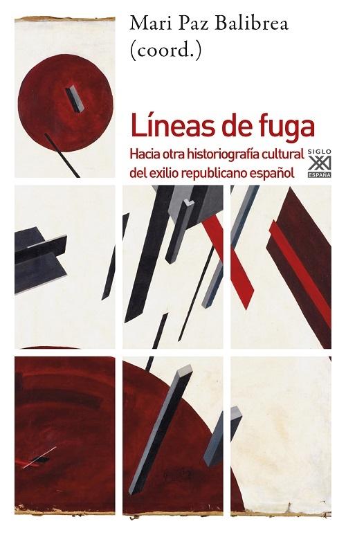 Lineas de fuga "Hacia otra historiografía cultural del exilio republicano español"