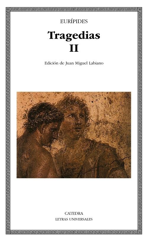 Tragedias - II "El cíclope / Alcestis / Medea / Las heráclitas / Hipólito / Andrómaca / Hécuba (Eurípides)"