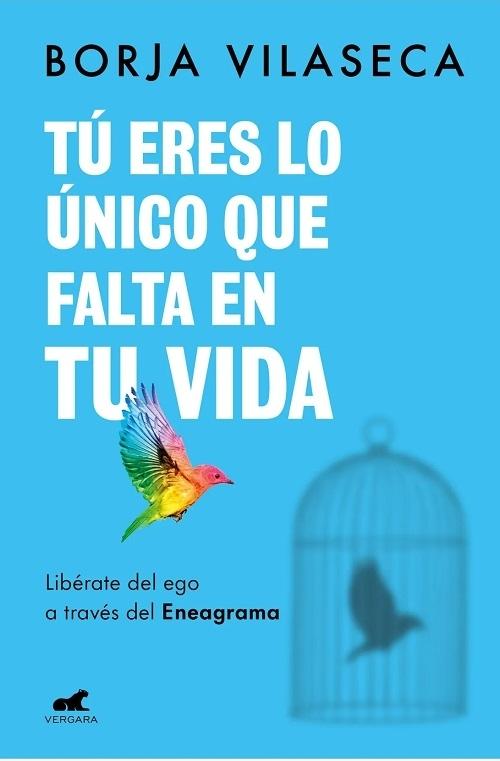 Tú eres lo único que falta en tu vida "Libérate del ego a través del Eneagrama"