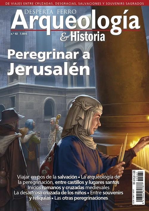 Desperta Ferro. Arqueología & Historia nº 62: Peregrinar a Jerusalén