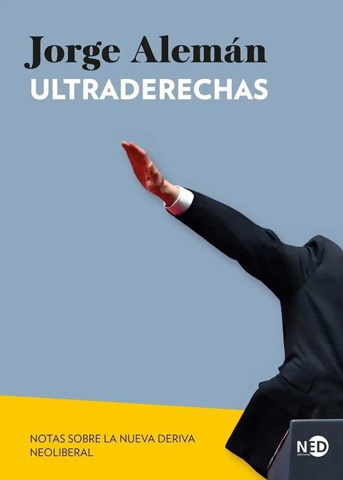 Ultraderechas "Notas sobre la nueva deriva neoliberal"