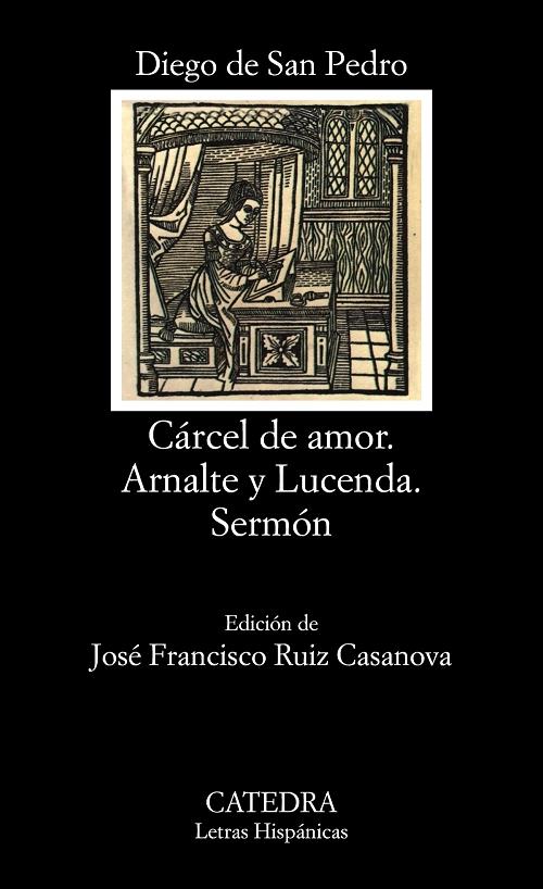 Cárcel de amor / Arnalte y Lucenda / Sermón.