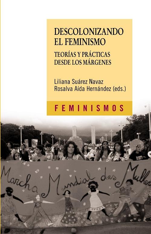 Descolonizando el feminismo "Teoría y prácticas desde los márgenes"