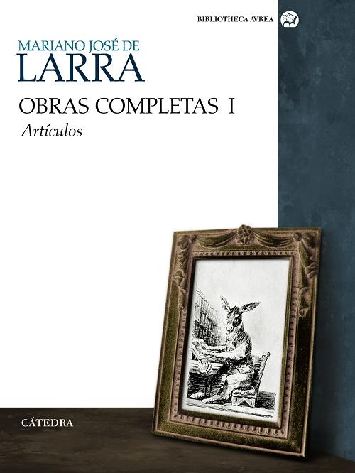 Obras completas - I: Artículos "(Mariano José de Larra)"