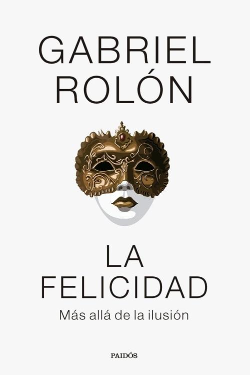 La felicidad "Más allá de la ilusión"