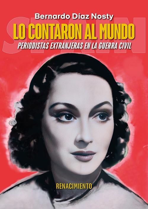 Lo contaron al mundo "Periodistas extranjeras en la Guerra Civil"