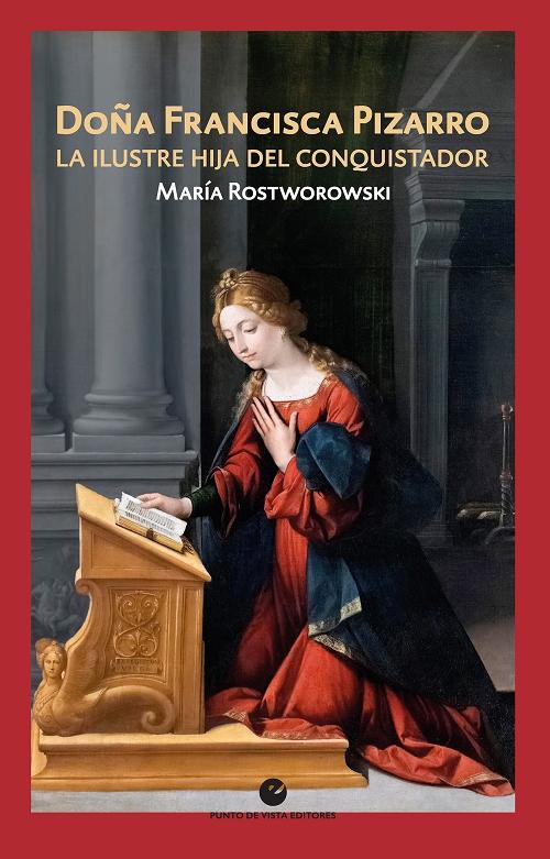 Doña Francisca Pizarro "La ilustre hija del conquistador"