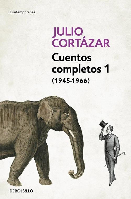Cuentos completos - 1 (1945-1966) "(Julio Cortázar)".