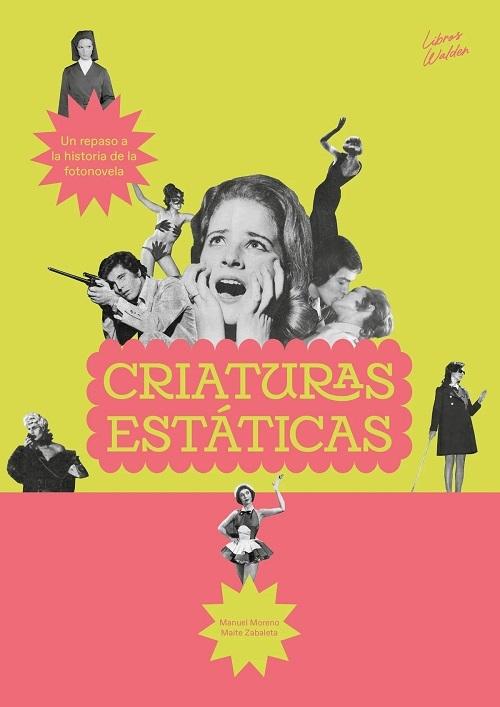 Criaturas estáticas "Un repaso a la historia de la fotonovela"