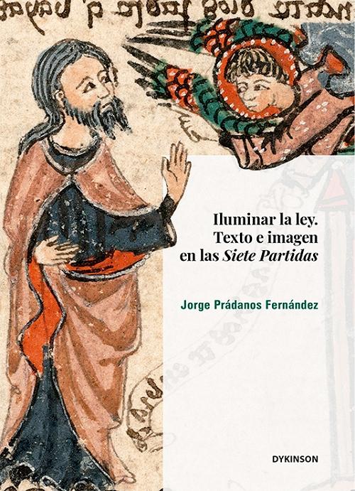 Iluminar la ley "Texto e imagen en las <Siete Partidas>"