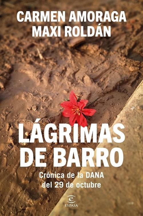 Lágrimas de barro "Crónica de la DANA del 29 de octubre"