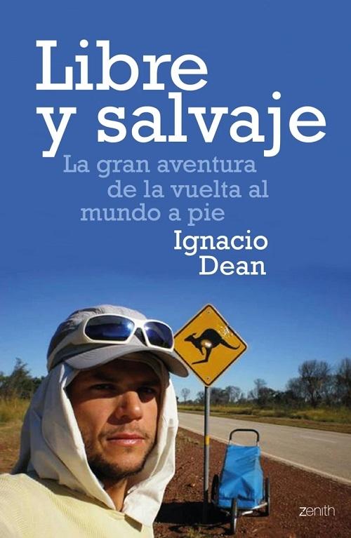 Libre y salvaje "La gran aventura de la vuelta al mundo a pie"