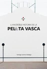 La increíble historia de la pelota vasca