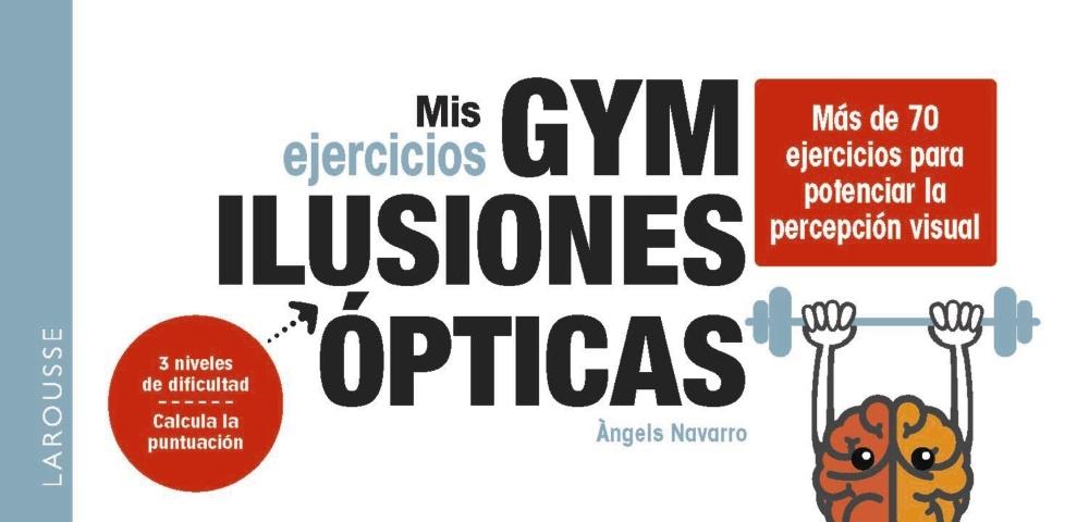 Gym. Ilusiones ópticas "Más de 70 ejercicios para potenciar la percepción visual"