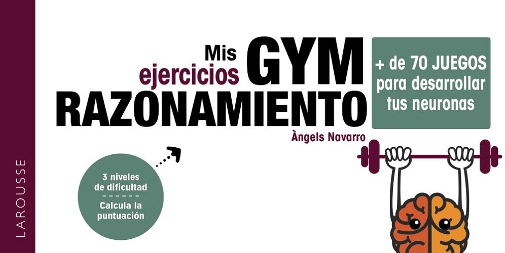 Gym. Razonamiento "+ de 70 juegos para desarrollar tus neuronas"