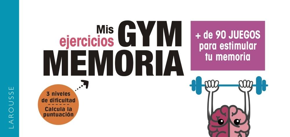 Gym. Memoria "(+ de 90 juegos para estimular tu memoria) (Mis ejercicios)"