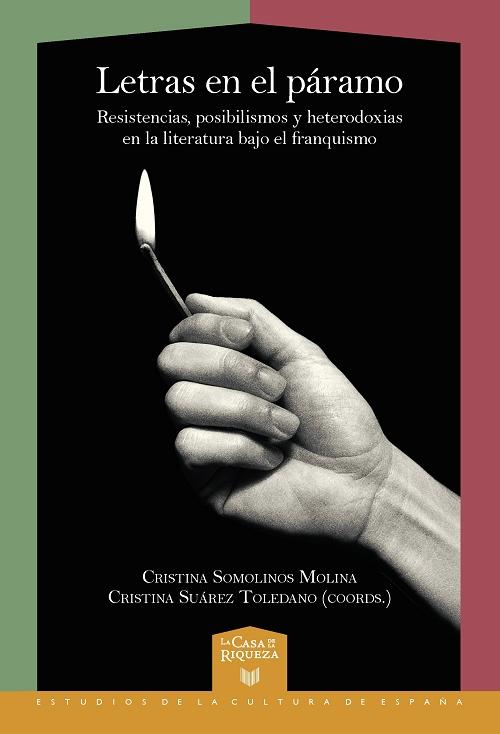 Letras en el páramo "Resistencias, posibilismos y heterodoxias en la literatura bajo el franquismo"