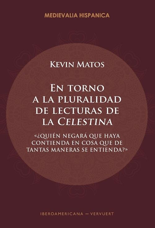 En torno a la pluralidad de lecturas de la <Celestina> "<¿Quién negará que haya contienda en cosa que de tantas maneras se entienda?>"