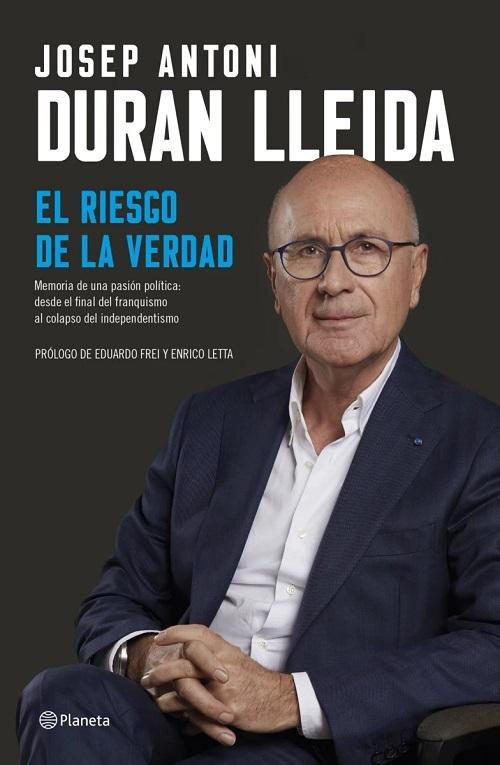 El riesgo de la verdad "Memorias de una pasión política: desde el final del franquismo al colapso del independentismo"