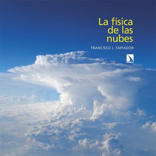 La física de las nubes "Una introducción a las ciencias de la atmósfera y del clima"