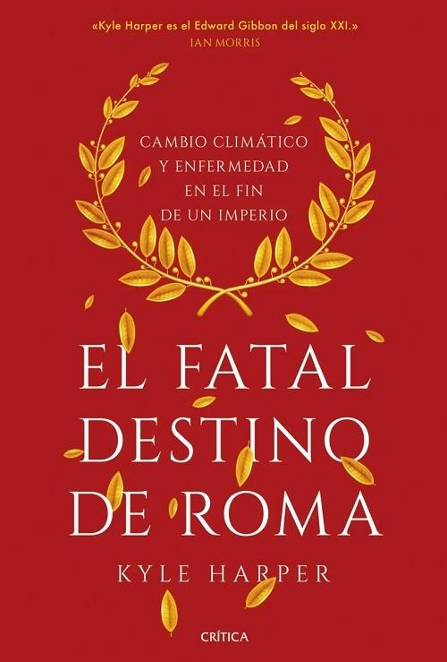 El fatal destino de Roma "Cambio climático y enfermedad en el fin de un imperio"