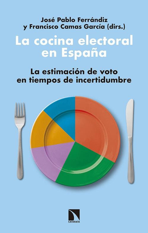 La cocina electoral en España "La estimación de voto en tiempos de incertidumbre"