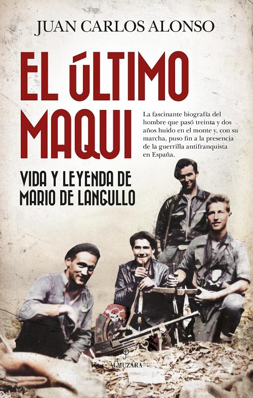 El último maqui "Vida y leyenda de Mario de Langullo"