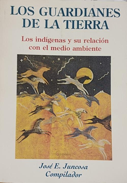 Los Guardianes de la Tierra "Los indígenas y su relación con el medio ambiente"