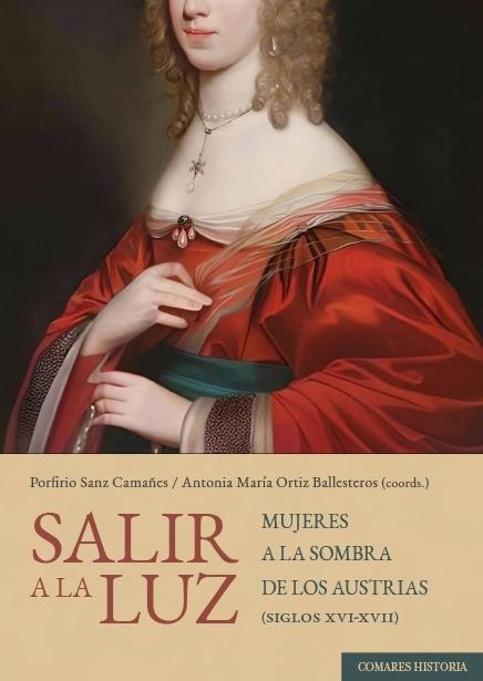Salir a la luz "Mujeres a la sombra de los Austrias (siglos XVI-XVII)"