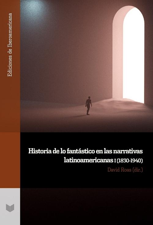 Historia de lo fantástico en las narrativas latinoamericanas - I (1830-1940)