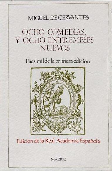 Ocho comedias y ocho entremeses nuevos "Nunca representados (Facsímil de la primera edición)"
