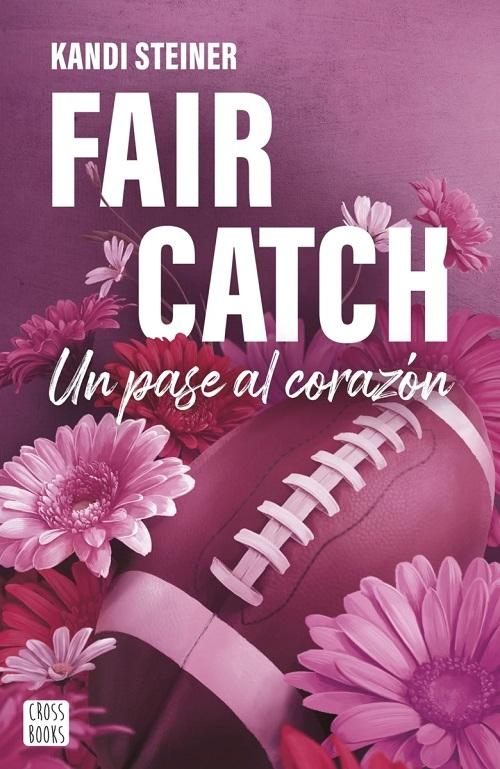 Fair Catch "Un pase al corazón (Serie Rivales -2)"
