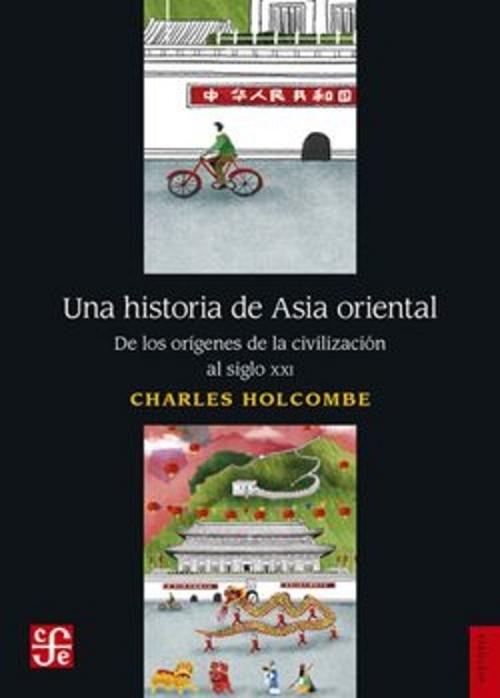 Una historia de Asia Oriental "De los orígenes de la civilización al siglo XXI". 